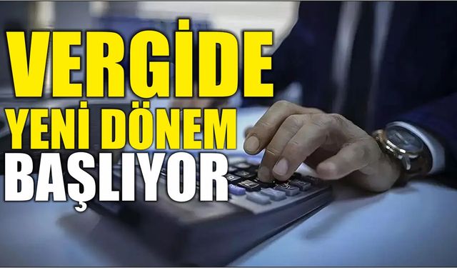 Vergide yeni dönem başlıyor