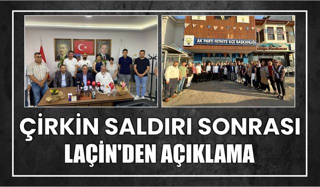 ÇİRKİN SALDIRI SONRASI LAÇİN’DEN AÇIKLAMA