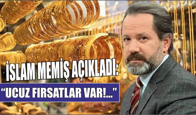 İslam Memiş Açıkladı: “Ucuz Fırsatlar Var!...”