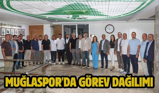 Muğlaspor'da görev dağılımı