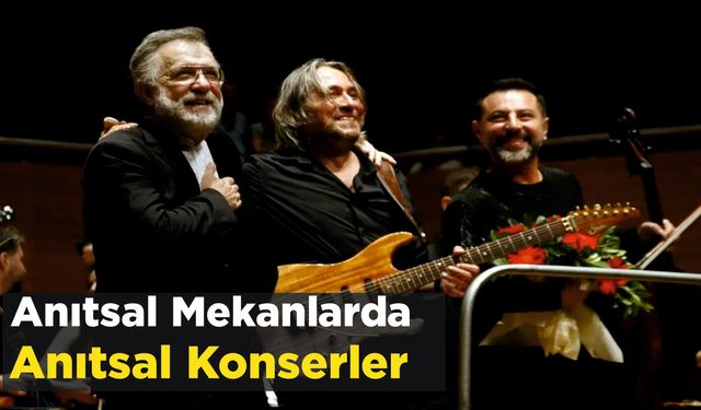 "Anıtsal Mekanlarda, Anıtsal Konserler"