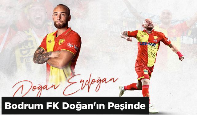 Bodrum FK Doğan’ın Peşinde