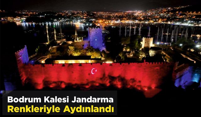 Bodrum Kalesi Jandarma Renkleriyle Aydınlandı