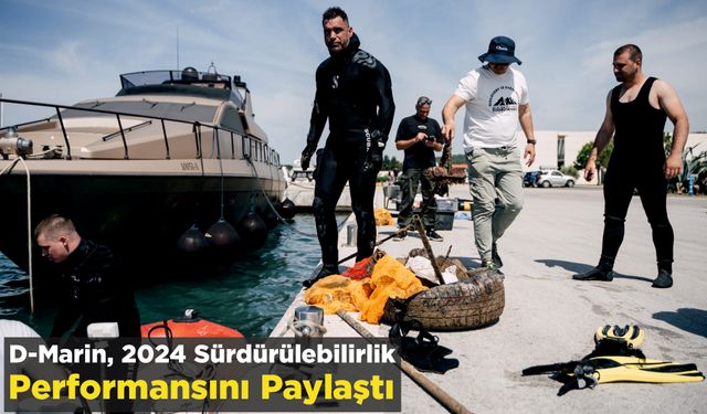 D-Marin, 2024 Sürdürülebilirlik Performansını Paylaştı