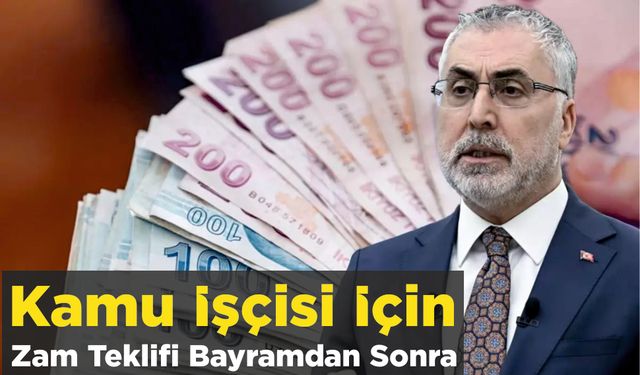 Kamu İşçisi İçin Zam Teklifi Bayramdan Sonra