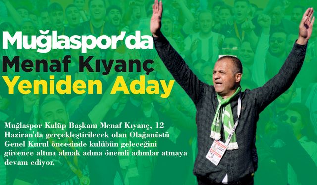 Muğlaspor’da Kıyanç Yeniden Aday