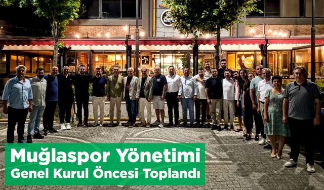 Muğlaspor Yönetimi Genel Kurul Öncesi Toplandı