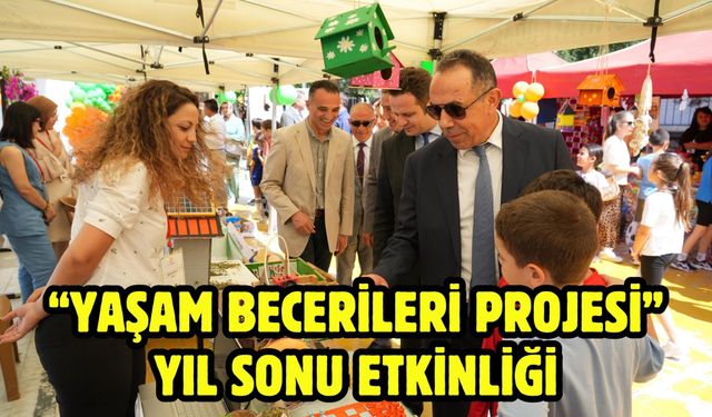 “YAŞAM BECERİLERİ PROJESİ” YIL SONU ETKİNLİĞİ