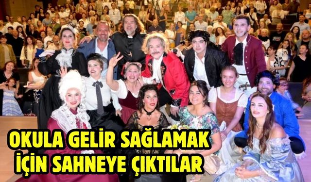 OKULA GELİR SAĞLAMAK İÇİN SAHNEYE ÇIKTILAR