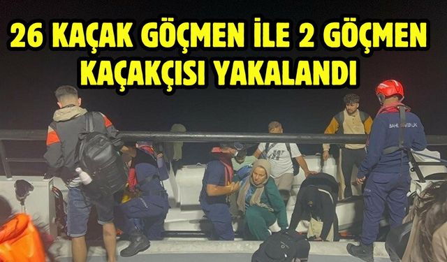 26 kaçak göçmen ile 2 göçmen kaçakçısı yakalandı