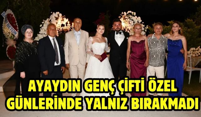 Ayaydın Genç Çifti Özel Günlerinde Yalnız Bırakmadı