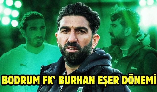 Bodrum FK’ Burhan Eşer Dönemi
