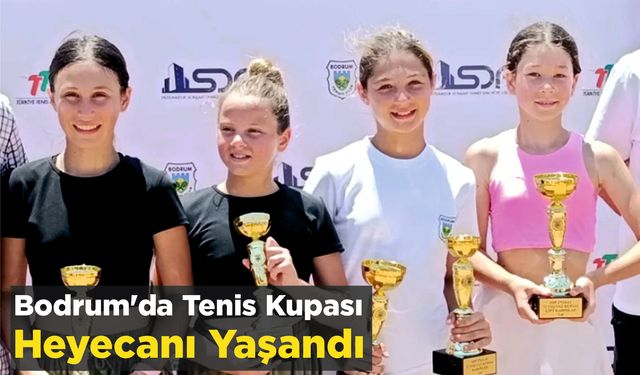 Bodrum’da tenis kupası heyecanı yaşandı