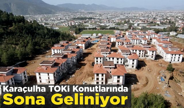 Karaçulha TOKİ Konutlarında Sona Geliniyor