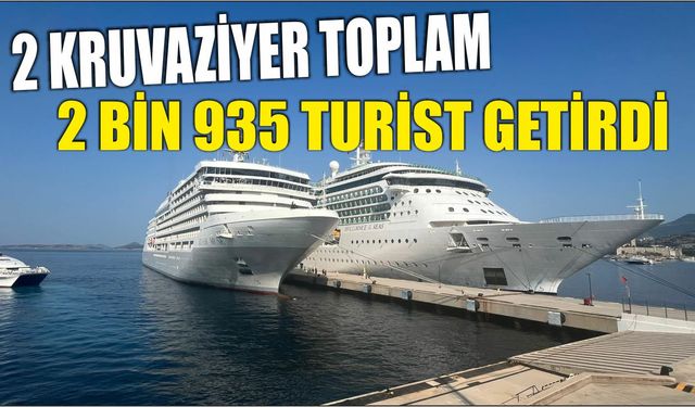 2 kruvaziyer toplam 2 bin 935 turist getirdi