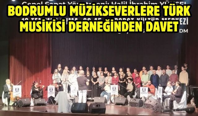 Bodrumlu Müzikseverlere Türk Musikisi Derneğinden Davet