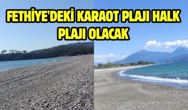 Fethiye'deki Karaot Plajı halk plajı olacak