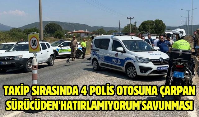 Takip sırasında 4 polis otosuna çarpan sürücüden'hatırlamıyorum'savunması