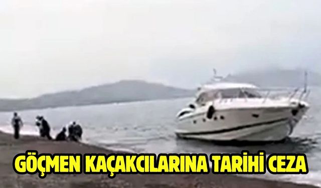 GÖÇMEN KAÇAKCILARINA TARİHİ CEZA