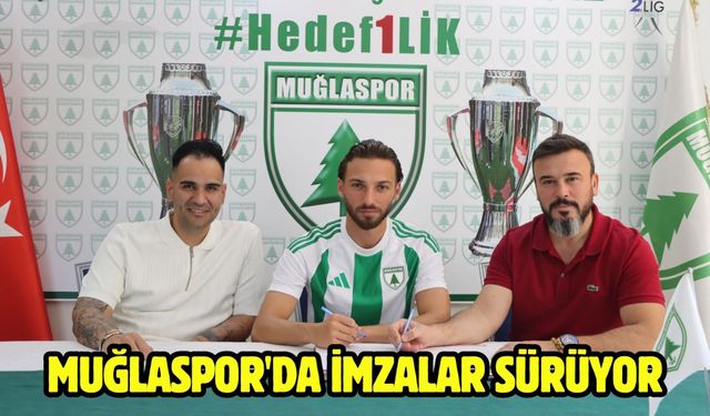 Muğlaspor'da imzalar sürüyor