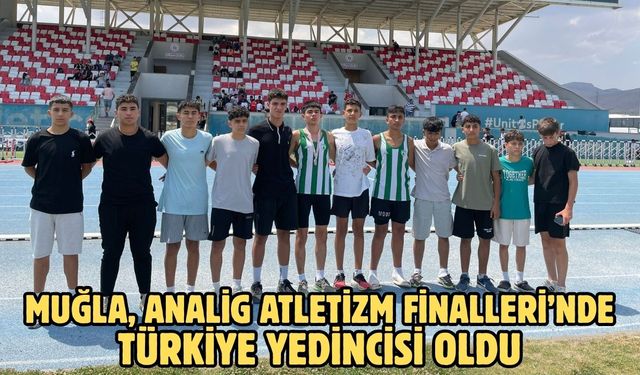 Muğla, ANALİG Atletizm Finalleri’nde Türkiye Yedincisi Oldu