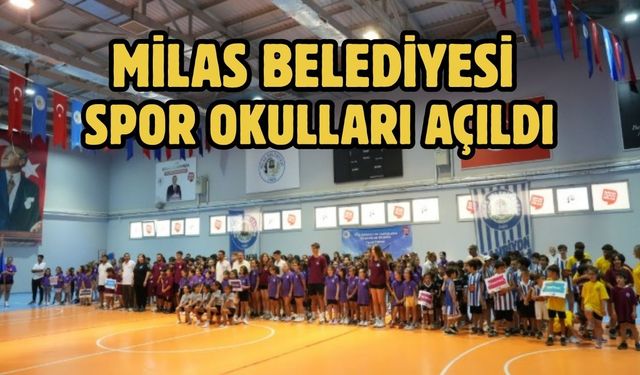 MİLAS BELEDİYESİ SPOR OKULLARI AÇILDI