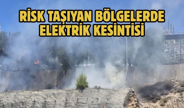 Risk Taşıyan Bölgelerde Elektrik Kesintisi