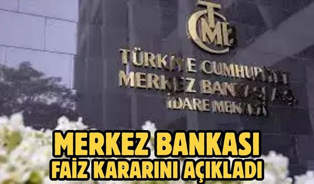 Merkez Bankası faiz kararını açıkladı
