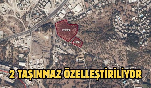 2 Taşınmaz Özelleştiriliyor