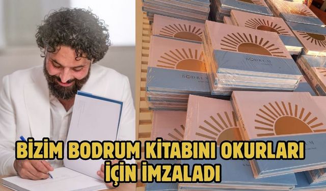Bizim Bodrum Kitabını Okurları İçin İmzaladı