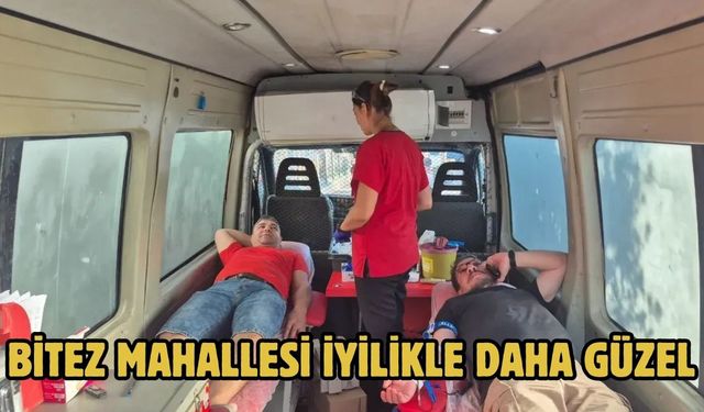 BİTEZ MAHALLESİ İYİLİKLE DAHA GÜZEL