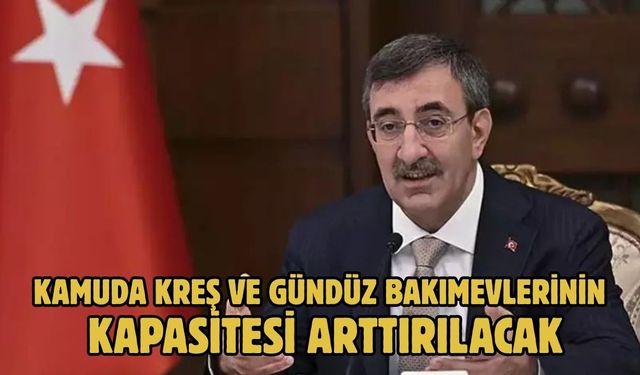 KAMUDA KREŞ VE GÜNDÜZ BAKIMEVLERİNİN KAPASİTESİ ARTTIRILACAK