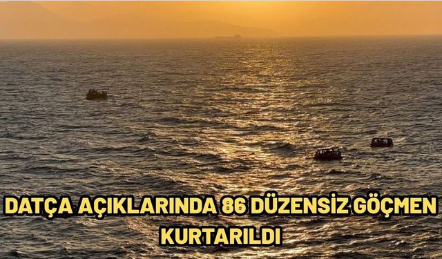 Datça açıklarında 86 düzensiz göçmen kurtarıldı