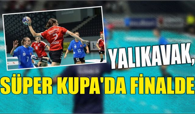 Yalıkavak, Süper Kupa’da Finalde