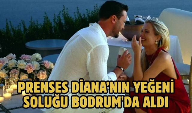 Prenses Diana’nın yeğeni soluğu Bodrum'da aldı