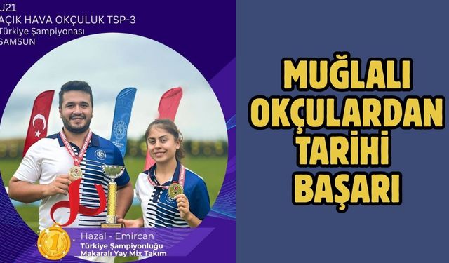 Muğlalı Okçulardan Tarihi Başarı