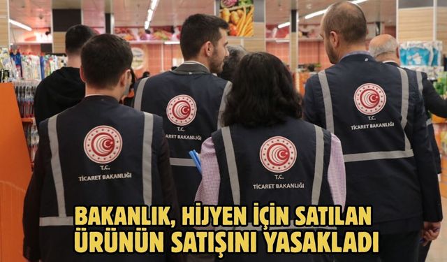 Bakanlık, hijyen için satılan ürünün satışını yasakladı