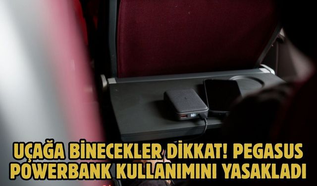 Uçağa binecekler dikkat! Pegasus powerbank kullanımını yasakladı