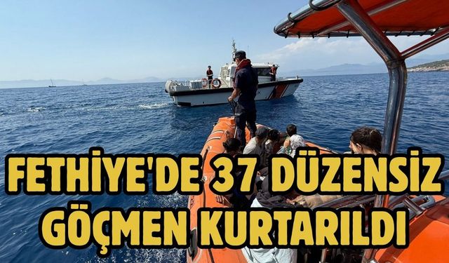 Fethiye'de 37 düzensiz göçmen kurtarıldı