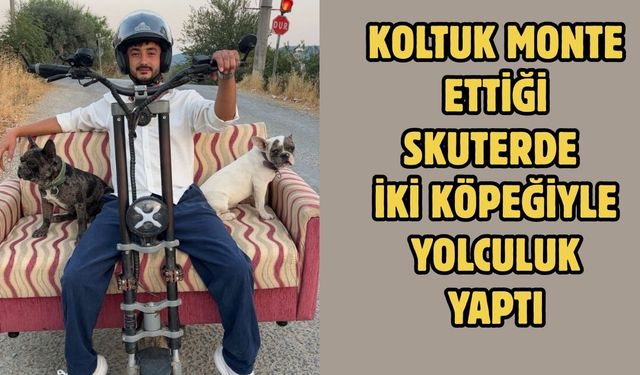 Koltuk monte ettiği skuterde iki köpeğiyle yolculuk yaptı