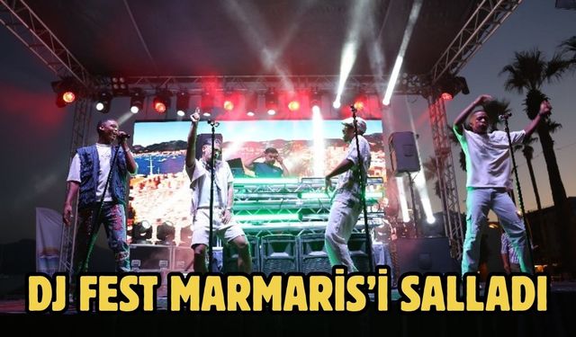 DJ FEST MARMARİS’İ SALLADI