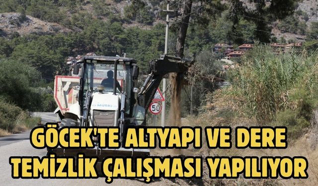 Göcek'te altyapı ve dere temizlik çalışması yapılıyor