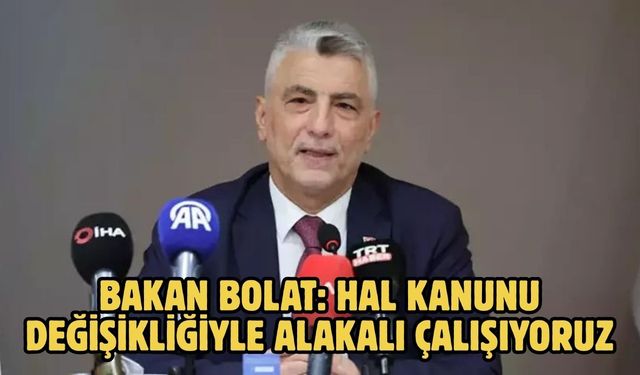 Bakan Bolat: Hal Kanunu değişikliğiyle alakalı çalışıyoruz