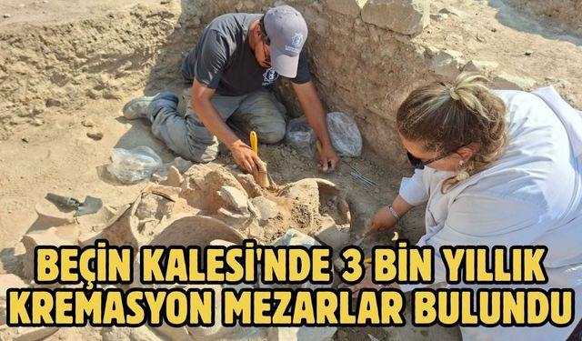 Beçin Kalesi'nde 3 bin yıllık kremasyon mezarlar bulundu
