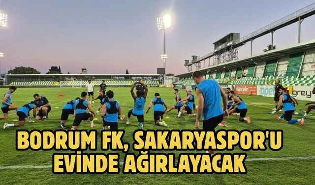 Bodrum FK, Sakaryaspor'u Evinde Ağırlayacak