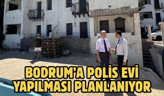 Bodrum’a Polis Evi Yapılması Planlanıyor