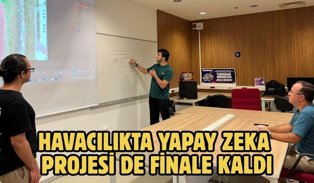 Havacılıkta Yapay Zeka Projesi de Finale Kaldı