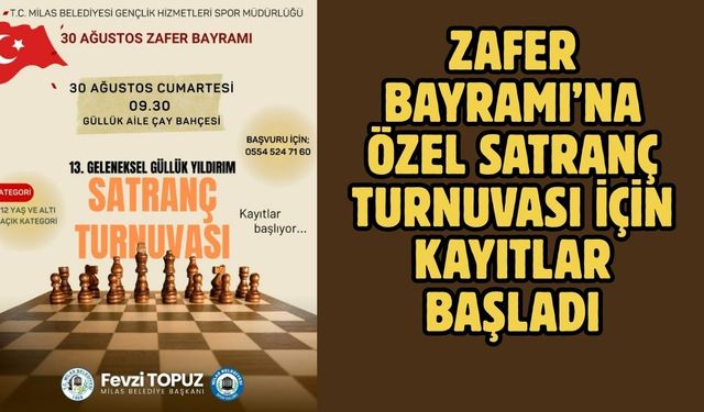 ZAFER BAYRAMI’NA ÖZEL SATRANÇ TURNUVASI İÇİN KAYITLAR BAŞLADI