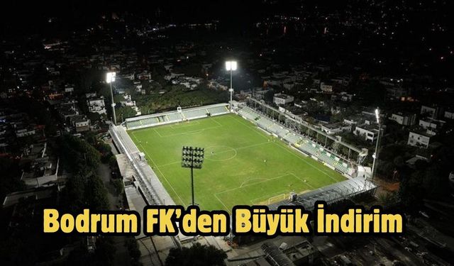 Bodrum FK’den Büyük İndirim