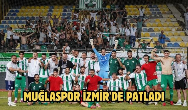 Muğlaspor İzmir'de patladı